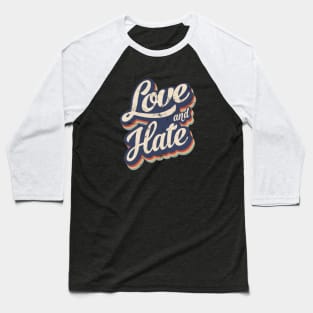 Love and Hate Baseball T-Shirt